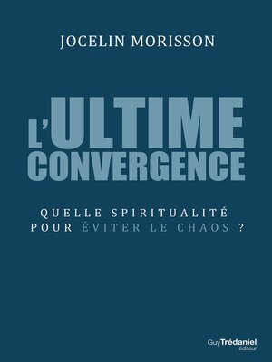 cover image of L'ultime convergence--Quelle spiritualité pour éviter le chaos ?